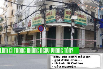 Làm gì trong những ngày phong tỏa?