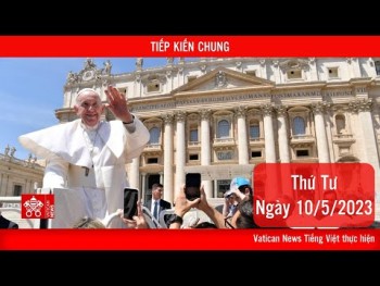 Trực tuyến Tiếp kiến chung ngày 10/5/2023