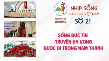 Nhịp sống Giáo hội Việt Nam số 21