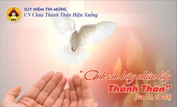 Suy niệm Tin Mừng Chúa Nhật Hiện Xuống -C