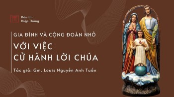 Gia Đình và Cộng Đoàn nhỏ với việc cử hành Lời Chúa