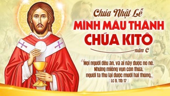 LỄ MÌNH MÁU THÁNH CHÚA: (Lc.9,11b-17)