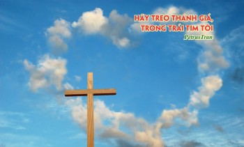 Hãy treo thánh giá – trong trái tim tôi