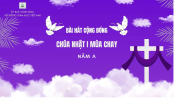 Bài hát cộng đồng lễ Chúa nhật 1 mùa Chay - năm A