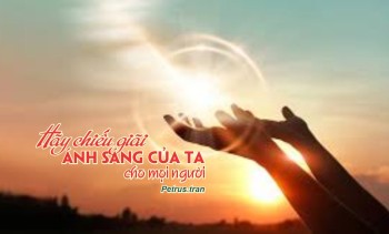 Hãy chiếu giãi ánh sáng của ta cho mọi người