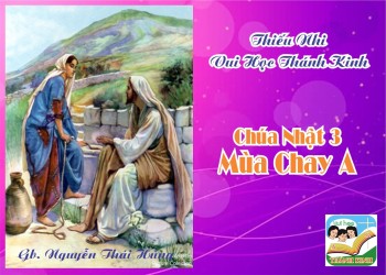 ​​​​​​​Thiếu Nhi VHTK Chúa Nhật 3 Mùa Chay A