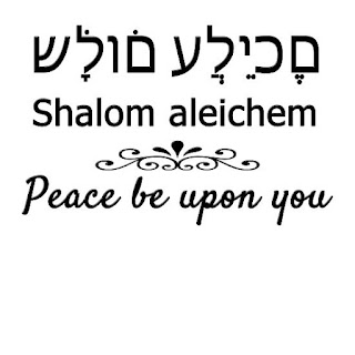“Shalom aleichem” – "Bình an cho anh em"