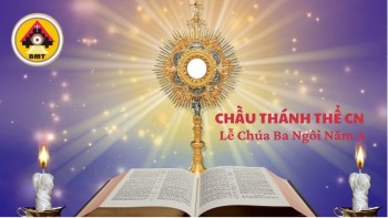 Chầu Thánh Thể CN Lễ Chúa Ba Ngôi Năm A