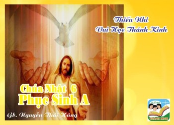 Thiếu Nhi VHTK Chúa Nhật 6 Phục Sinh A