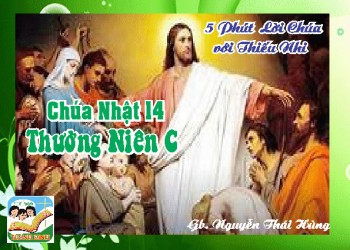 CN 14 TN A- 5 phút Lời Chúa với Thiếu Nhi