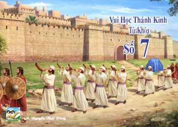 VUI HỌC THÁNH KINH TỪ KHÓA  SỐ 7