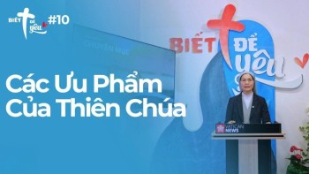 Biết Để Yêu: Các Ưu Phẩm của Thiên Chúa