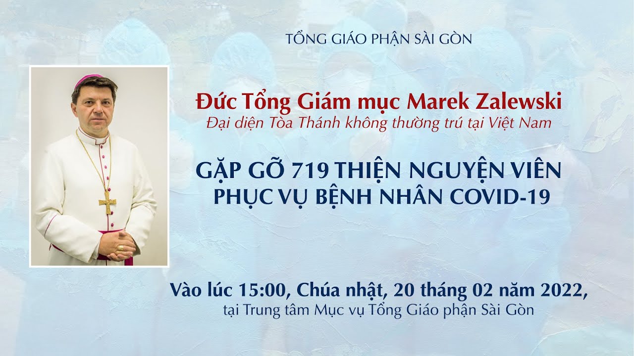 TGM Marek Zalewski gặp gỡ 719 thiện nguyện viên