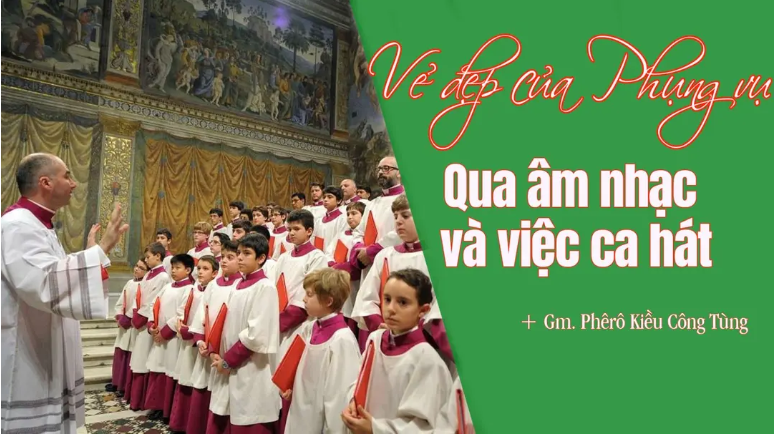 Vẻ đẹp của phụng vụ qua âm nhạc và ca hát