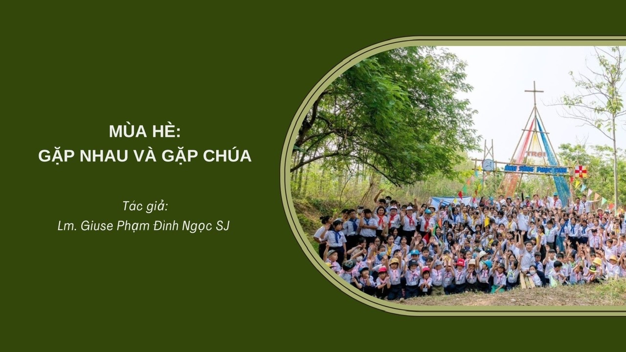 Mùa Hè: Gặp nhau và gặp Chúa