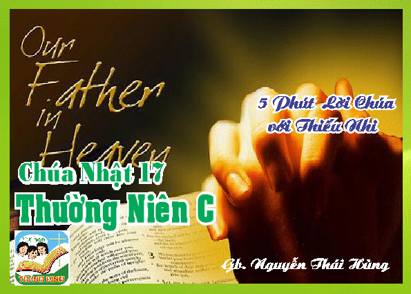 CN 17 TN C - 5 phút Lời Chúa với Thiếu Nhi