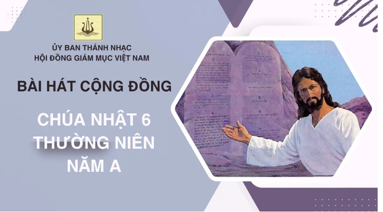 Bài hát cộng đồng lễ Chúa nhật 6 Thường niên A