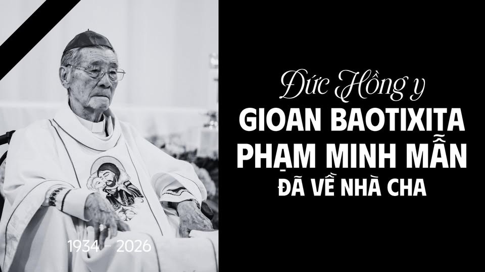 Đức Hồng y Gioan Baotixita Phạm Minh Mẫn đã về nhà Cha