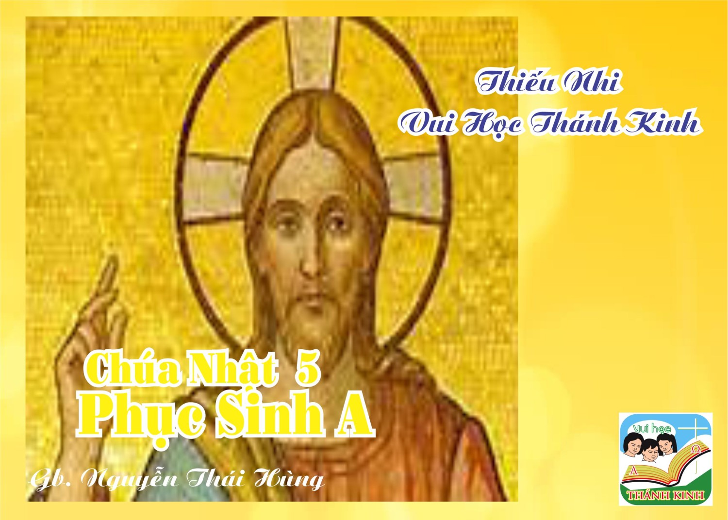 Thiếu Nhi VHTK Chúa Nhật 5 Phục Sinh A