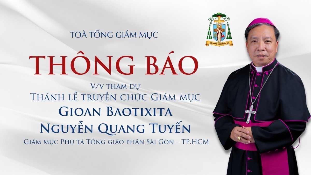 Thông Báo V/v Tham Dự Thánh Lễ Truyền Chức Giám Mục.