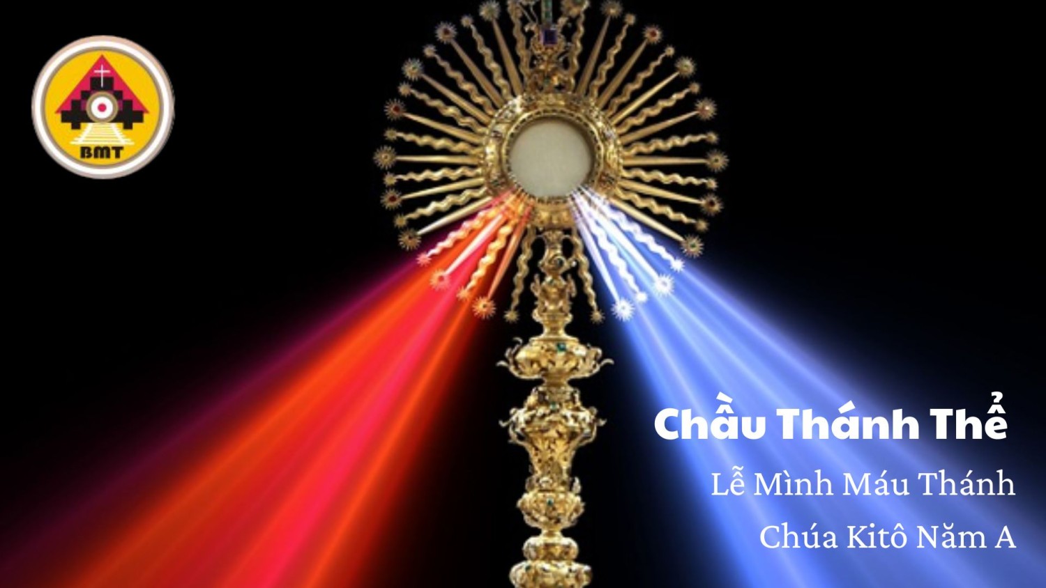 Chầu Thánh Thể Lễ Mình Máu Thánh Chúa -A
