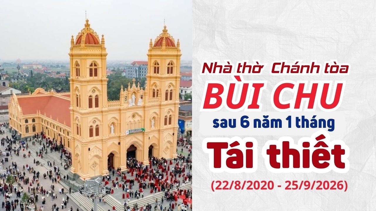Tái Thiết Nhà Thờ Chính Tòa Bùi Chu